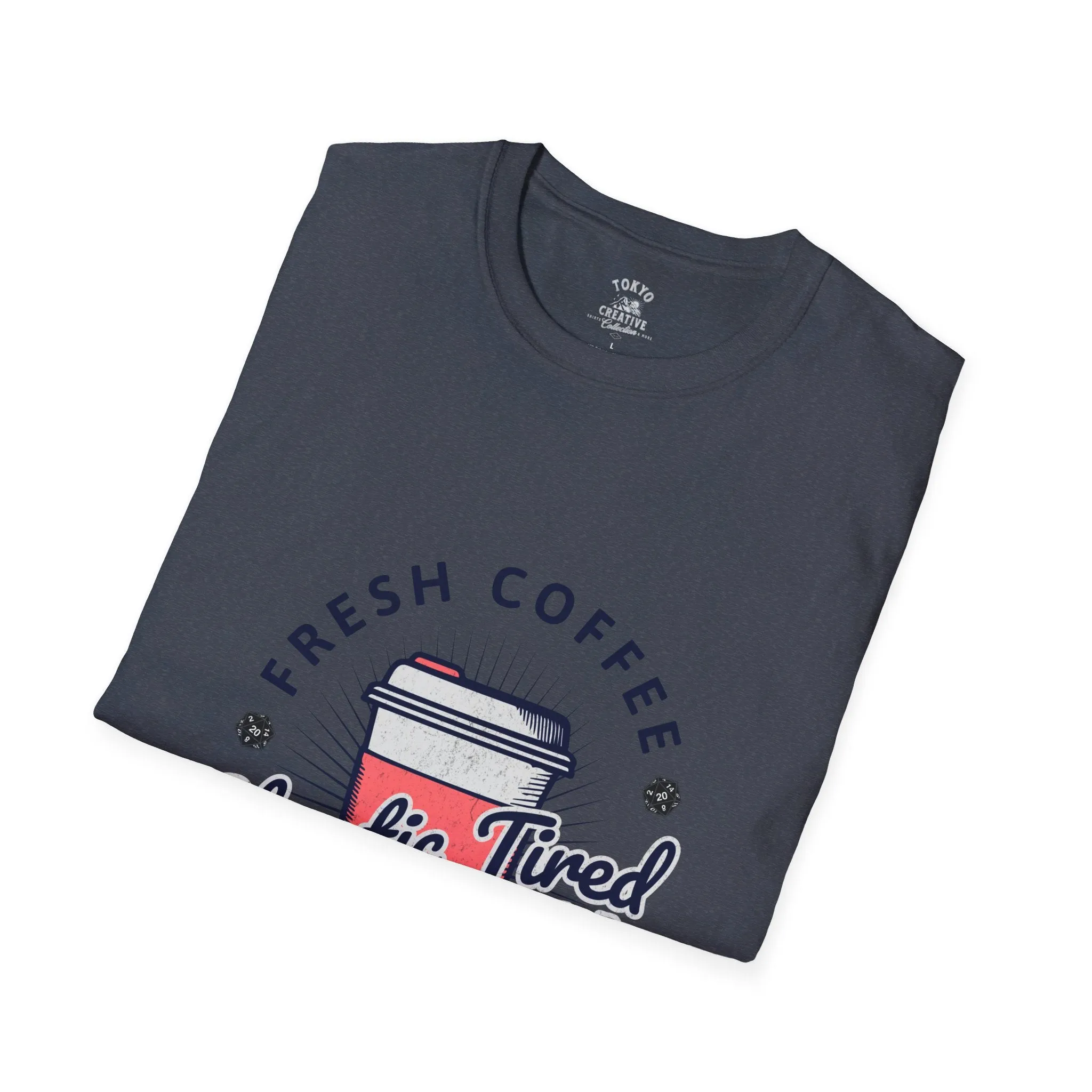 Fresh Coffee, Fresh Vibes, Chaotic Tired Shirt - Perfect Tee for Coffee Enthusiasts and Night Owls