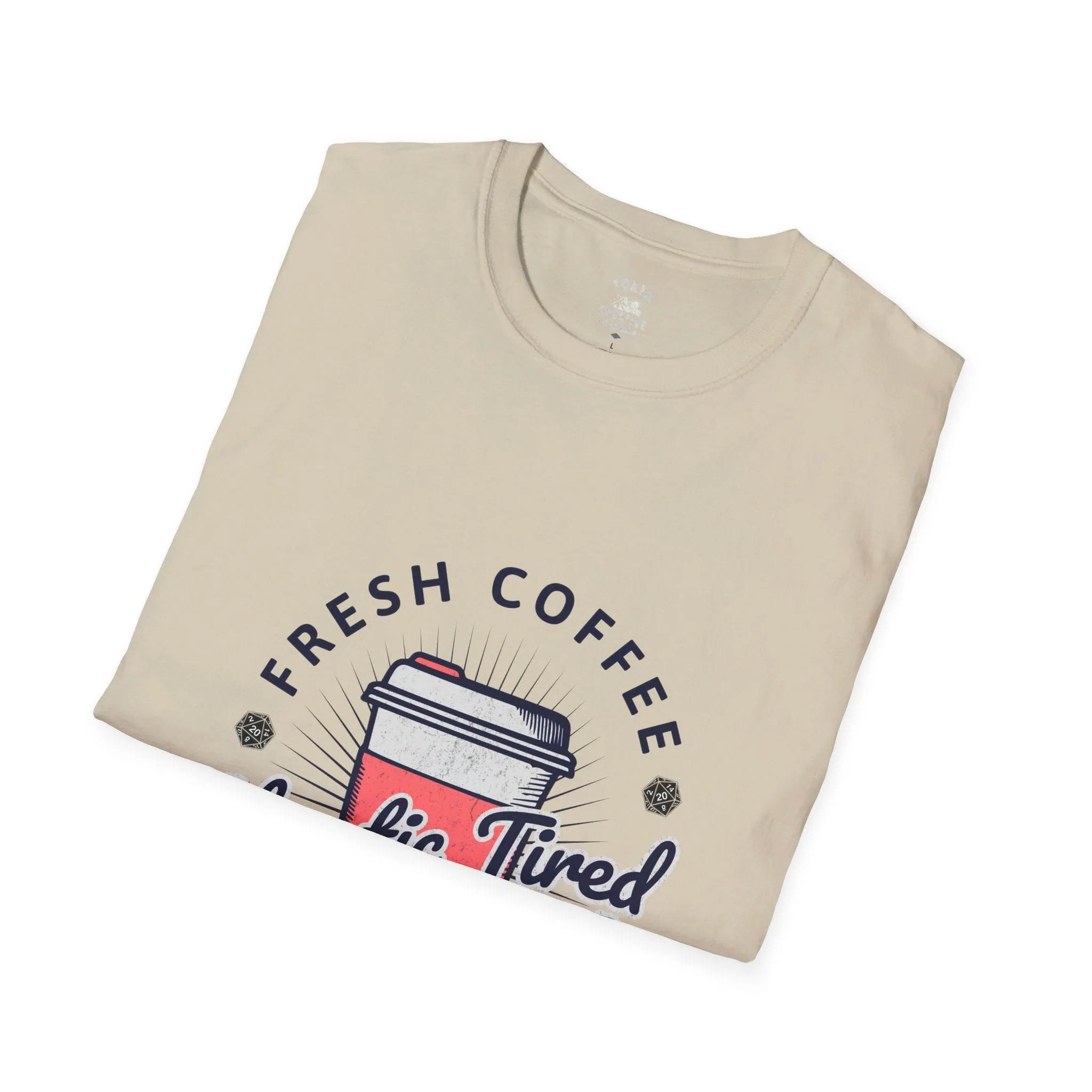 Fresh Coffee, Fresh Vibes, Chaotic Tired Shirt - Perfect Tee for Coffee Enthusiasts and Night Owls