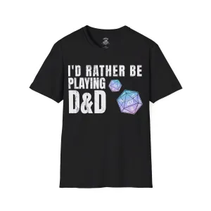 I'd Rather Be Playing D&D Shirt - Tabletop RPG Lover's Tee for Gamers and Storytellers