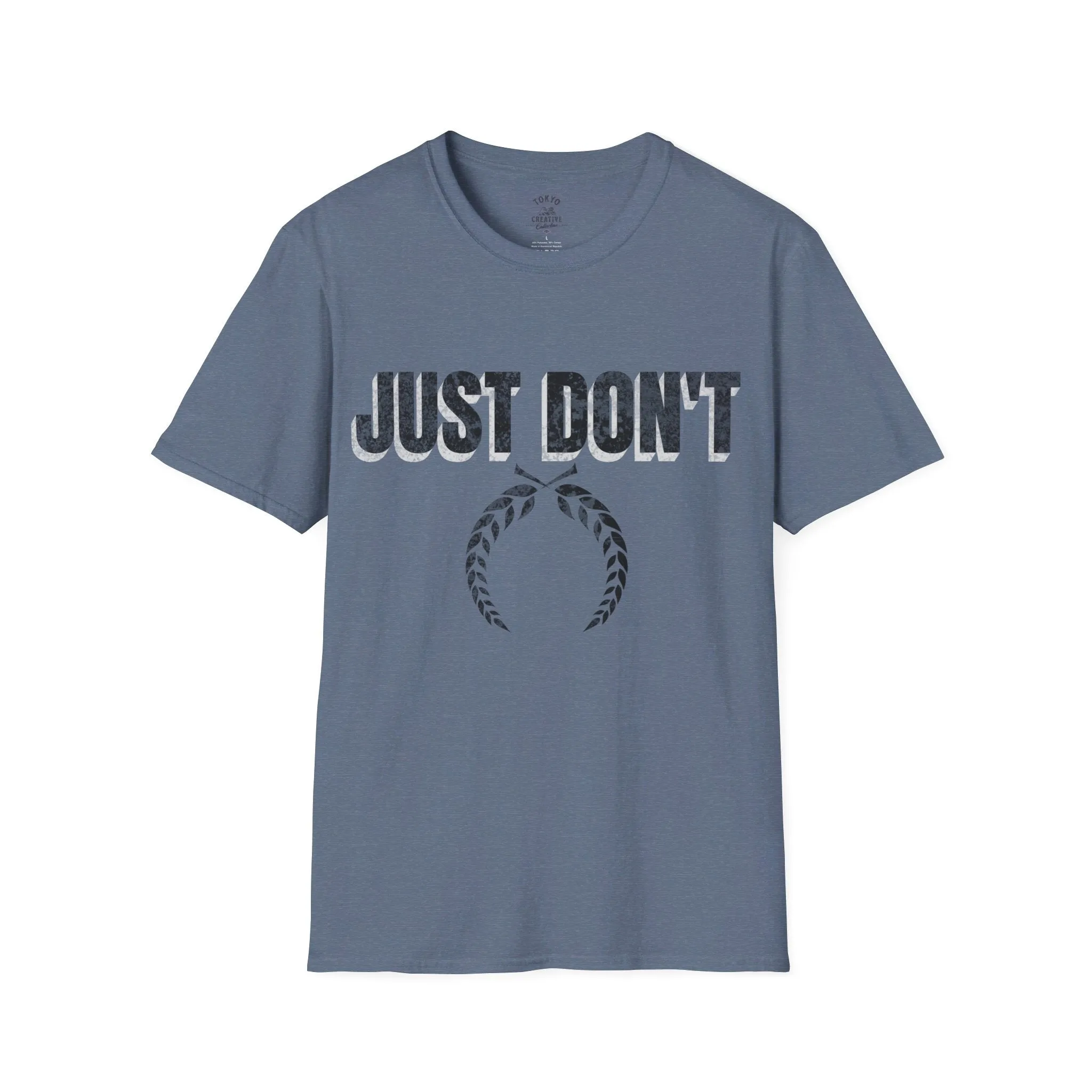 Just Don't Shirt - Minimalist Text Tee, Sarcastic Funny Quote T-Shirt, Unisex Statement Shirt, Casual Streetwear, Gift Idea