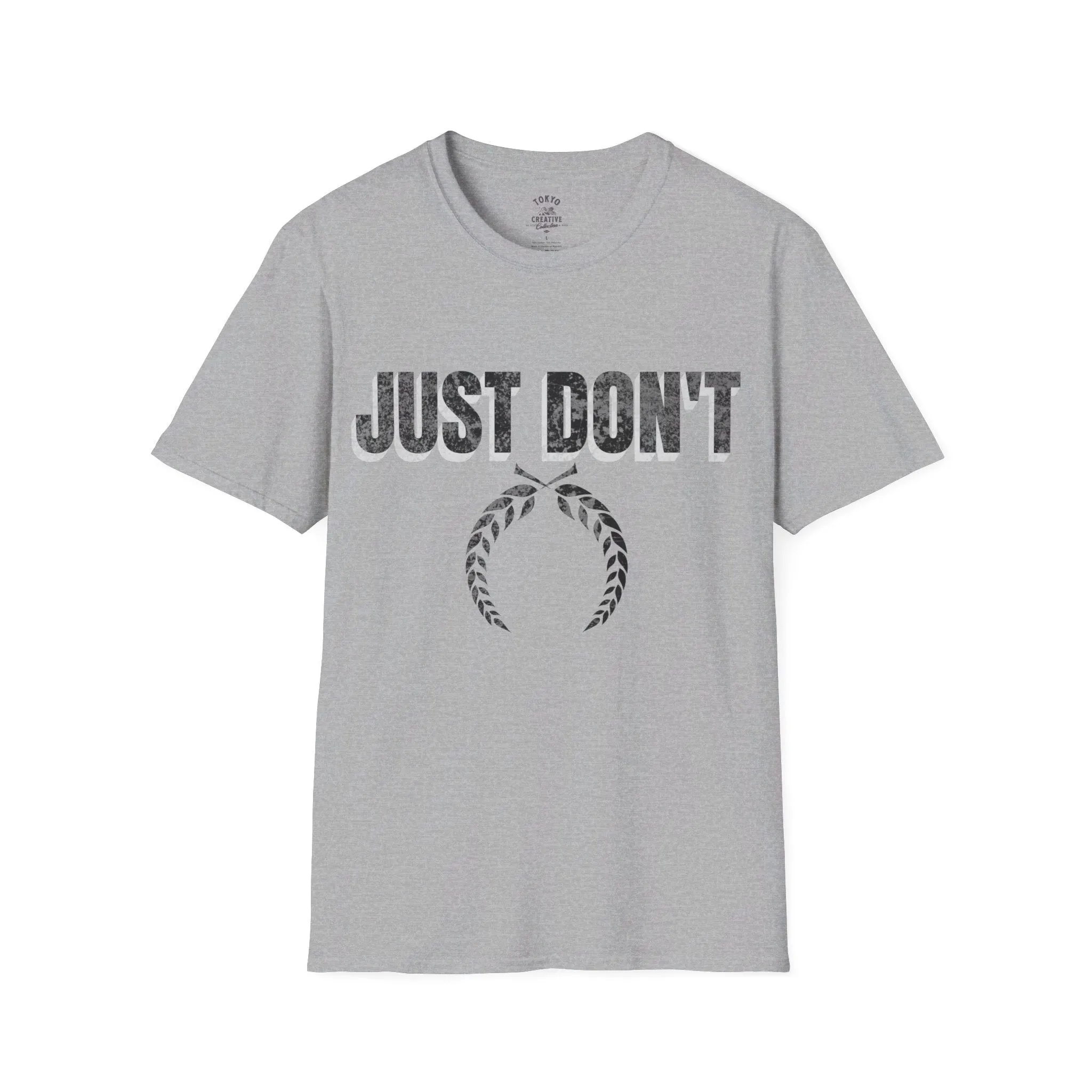 Just Don't Shirt - Minimalist Text Tee, Sarcastic Funny Quote T-Shirt, Unisex Statement Shirt, Casual Streetwear, Gift Idea