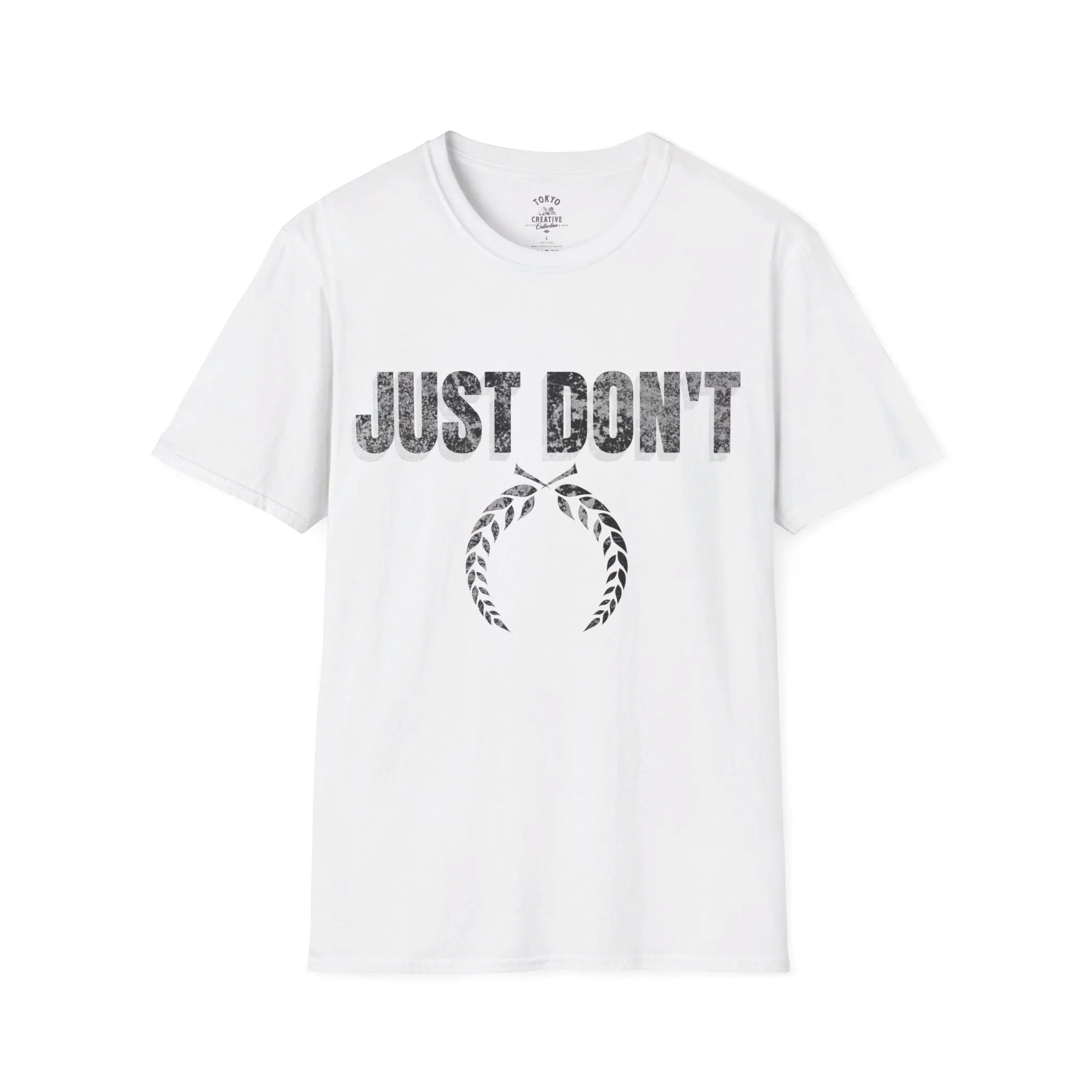 Just Don't Shirt - Minimalist Text Tee, Sarcastic Funny Quote T-Shirt, Unisex Statement Shirt, Casual Streetwear, Gift Idea